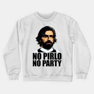 No Pirlo No Party Crewneck Sweatshirt